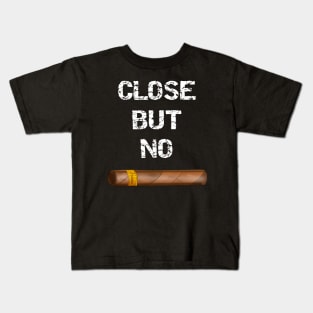 Close But No Cigar Kids T-Shirt